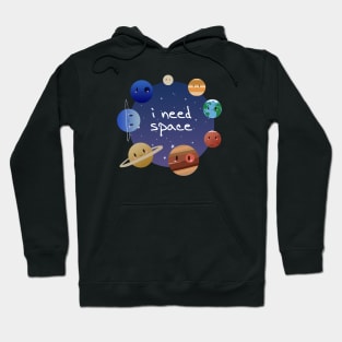 Cute Solar System - I Need Space Hoodie